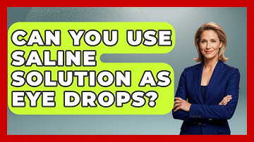 Can You Use Saline Solution As Eye Drops? - Optometry Knowledge Base