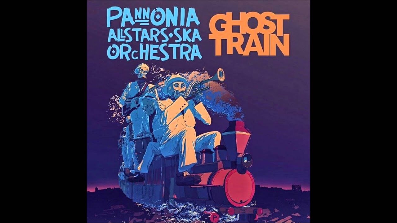 ⁣Pannonia Allstars Ska Orchestra - GHOST TRAIN Album Teaser