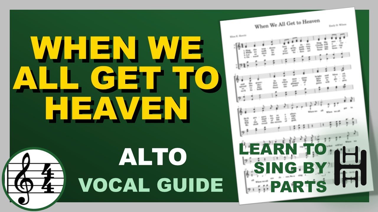 WHEN WE ALL GET TO HEAVEN Vocal Alto C Major