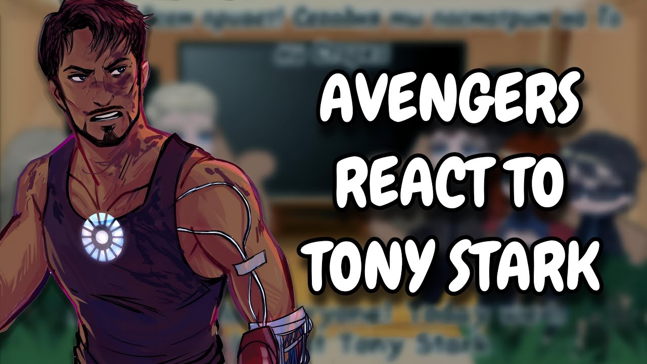 Avengers React To Tony Stark || Gacha React || ᴱᴺᴳ ᴿᵁ