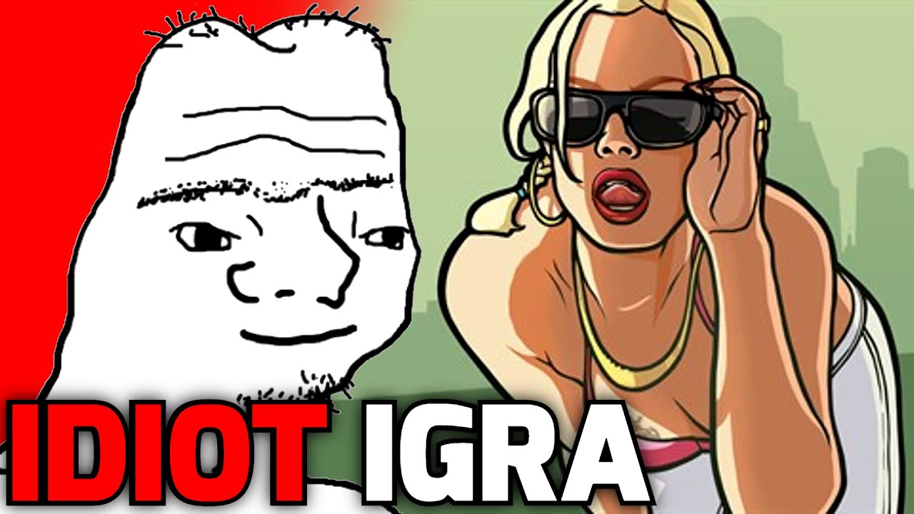 Idiot Igra GTA San Andreas!