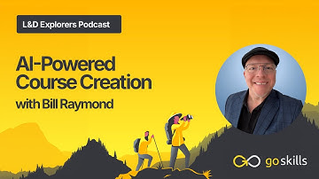 AI-Powered Course Creation | L&D Explorers Podcast with @bill-raymond