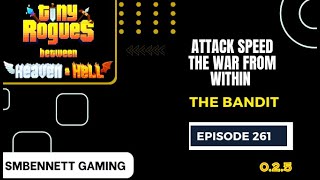 Attack Speed The War From Within (Tiny Rogues 0.2.5) Episode 261