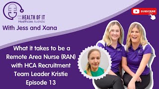 Episode 13 -  What it takes to be a Remote Area Nurse (RAN) with HCA Recruitment Team Leader Kristie