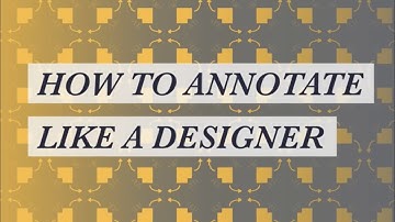 Video Tutorial: Annotate Like a Designer