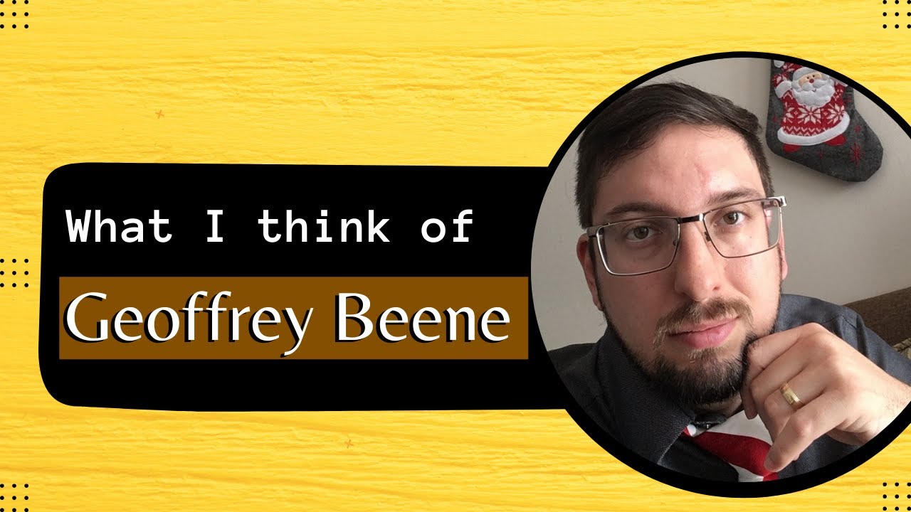 WHAT I THINK OF GEOFFREY BEENE