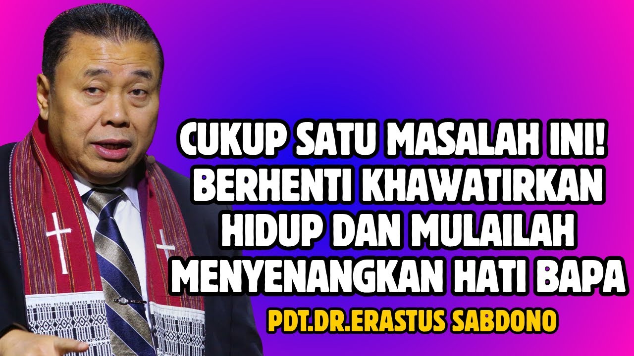CUKUP SATU MASALAH INI! | PDT. DR. ERASTUS SABDONO