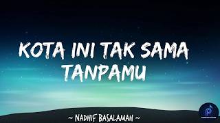 Kota Ini Tak Sama Tanpamu  Nadhif Basalamah 1 Jam  Reverb