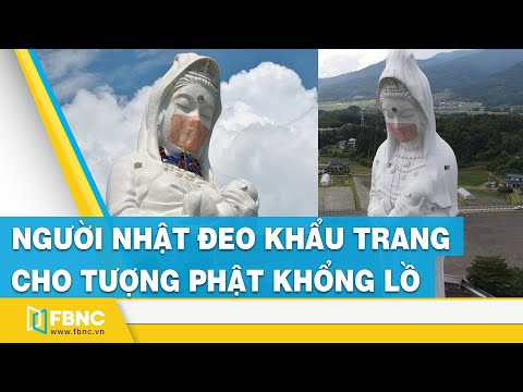 Video Người Nhật đeo khẩu trang cho tượng Phật khổng lồ... - youtube