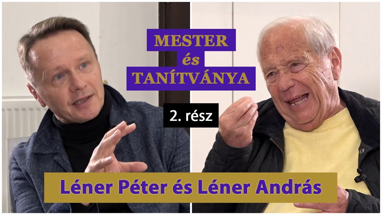Mester és Tanítványa – Léner Péter és Léner András