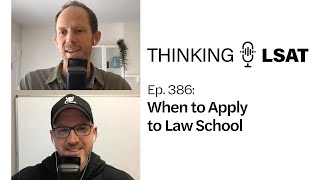 Information When to Apply to Law School (Ep. 386) Update