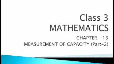 Class III Maths Ch-13 Measurement of capacity Part 2
