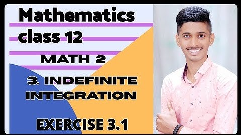 #4 Indefinite Integration [ EXERCISE 3.1] CLASS 12th new syllabus 2020