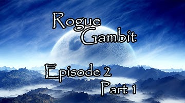Rogue Gambit - Stars Without Number Campaign - Episode 2 Part 1