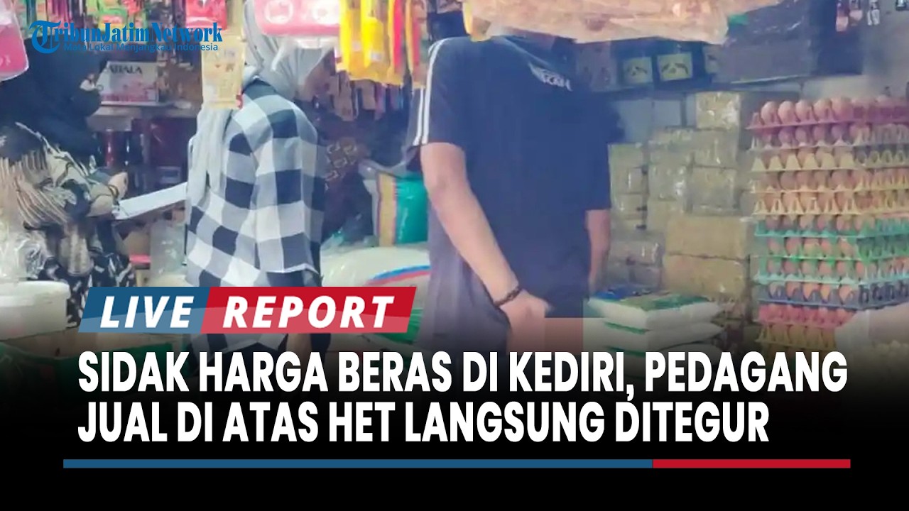 Sidak Harga Beras di Kediri, Pedagang Jual di Atas HET Langsung Ditegur