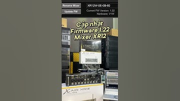 Cập nhật Firmware 1.22 Mixer XR12 #xuhuong
