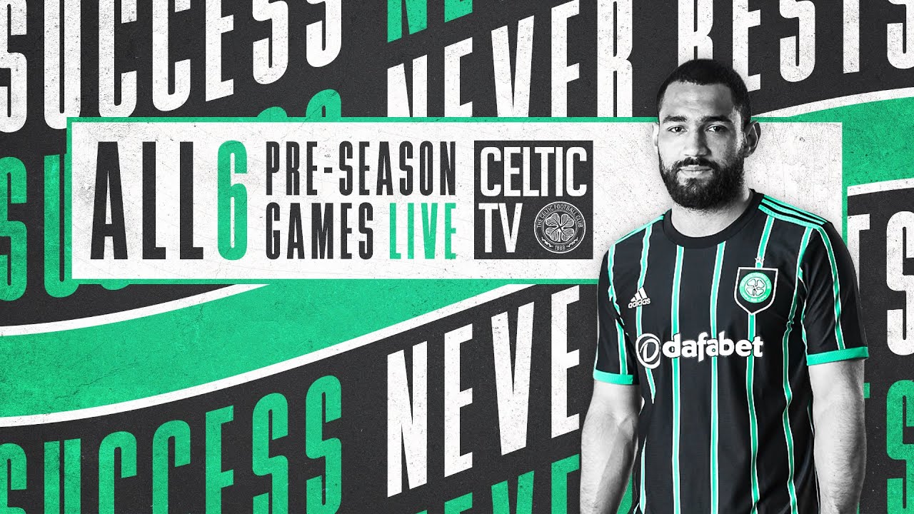 Celtic TV Live Pre-Season Schedule Confirmed Watch All SIX games LIVE Worldwide!