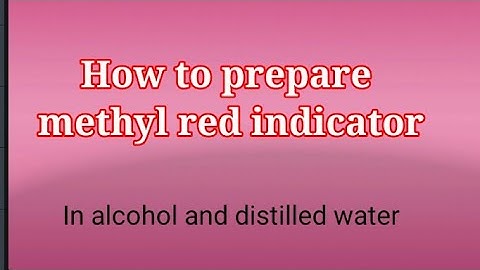 How to prepare methyl red indicator || methyl red preparation || methyl red indicator preparation