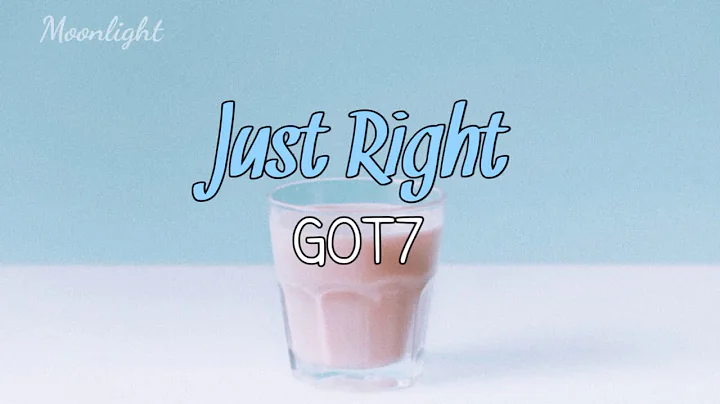 GOT7 "Just right(딱 좋아)" - English lyrics