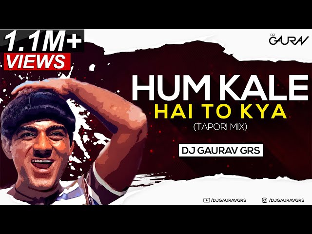 HUM KALE HAIN TO KYA HUA (TAPORI MIX) - DJ GAURAV GRS | MEHMOOD | GUMNAAM class=