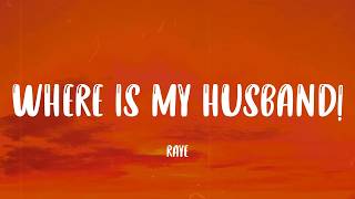 WHERE IS MY HUSBAND! - Raye (Lyrics)