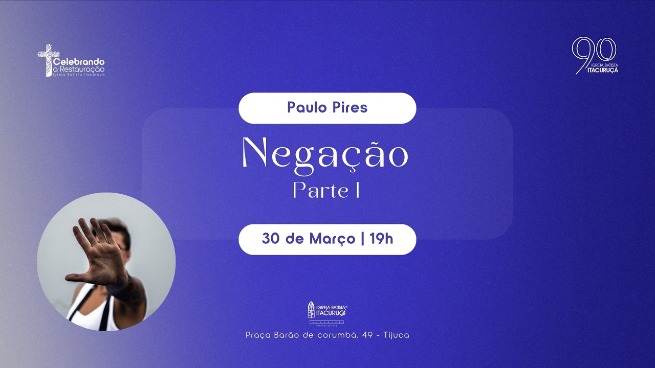 CELEBRANDO A RESTAURAÇÃO | Negação - Parte I - O que é a Negação | 30/03/2026