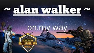 Soundtrack Lagu PUBG Mobile... KEREN!!! 😍😍😍 ||ALAN WALKER (ON MY WAY)