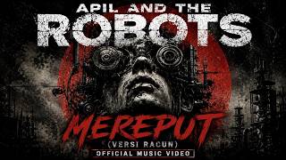 Apil and the Robots – Mereput (Versi Racun) |  
