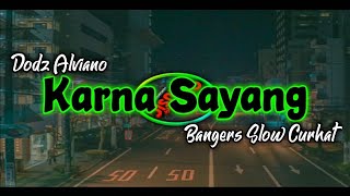 Download Lagu Karna Sayang - Dodz Alviano (Bangers Slow Curhat) 2020 !!! Full Song !!! Viral TikTok !!! MP3 Download Lagu Karna Sayang - Dodz Alviano (Bangers Slow Curhat) 2020 !!! Full Song !!! Viral TikTok !!! MP3