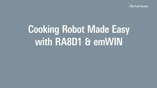 Cooking Robot Made Easy with RA8D1 & emWIN