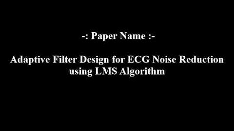 Adaptive Filter Design for ECG Noise Reduction using LMS Algorithm