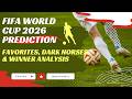 FIFA World Cup 2026 Predictions Favorites, Dark Horses & Winner Analysis AI + Odds Revealed!