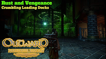 Rust and Vengeance #6 Crumbling Loading Docks Quest Outward Definitive Edition