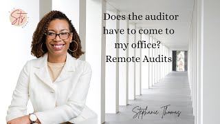 Does The Auditor Have To Come To My Office?- Remote Audits