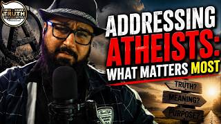 Addressing Atheists: What Matters Most