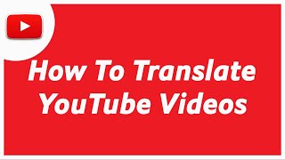 How To Translate YouTube Videos To English