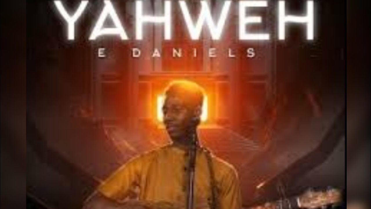 E. DANIELS YAHWEH WORSHIP YouTube