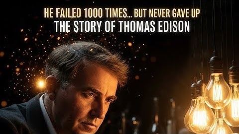 He Failed 1000 Times… But Never Gave Up | The Untold Story of Thomas Edison 🔥 | Motivation 