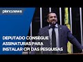 DEPUTADO CONSEGUE ASSINATURAS PARA INSTALAR CPI DAS PESQUISAS | PLENO.NEWS