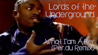 Lords of the Underground -  What I&#39;m After (Per.du Remix)