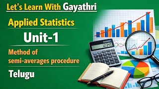 Applied Statistics | Unit-1 | Method of Semi-Averages Procedure | Degree 5th Semester