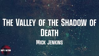 Mick Jenkins - The Valley of the Shadow of Death (lyrics) by Bops Nation  2,776 views 2 years ago 4 minutes, 4 seconds