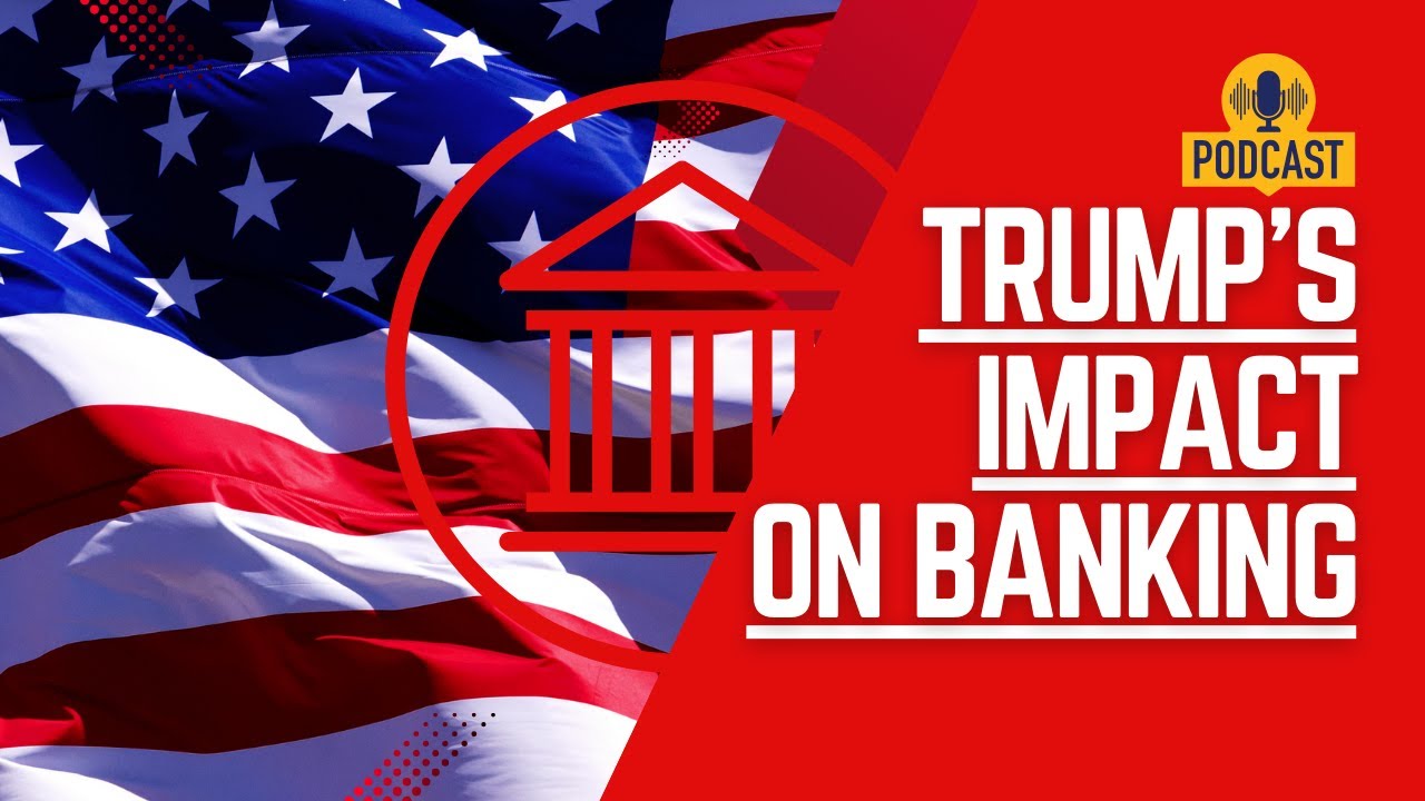 Trump's Impact on Banking: 💲The Future of US Financial Regulations | Podcast