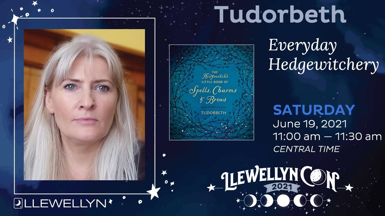LlewellynCon2021: Tudorbeth Discusses Everyday Hedgewitchery