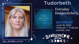 LlewellynCon2021: Tudorbeth Discusses Everyday Hedgewitchery