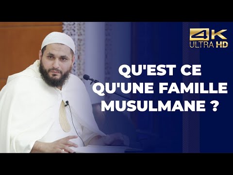 Qu'est ce qu'une famille musulmane ?  -  Larbi Al Khattab [ Conférence complète en 4K ]