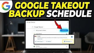 How to backup Gmail emails using Google Takeout and scheduling - Full Guide