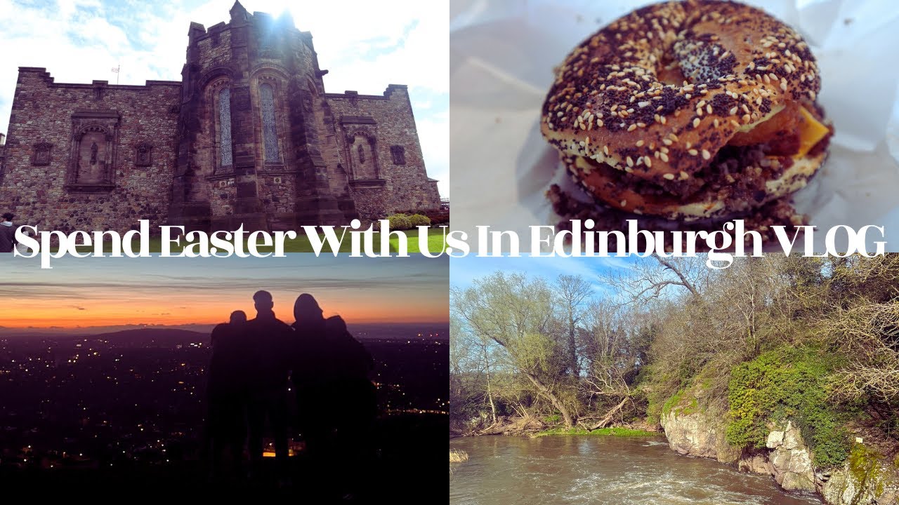 Spend Easter With Us In Edinburgh VLOG - YouTube
