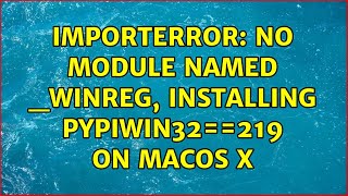 ImportError: No module named _winreg, Installing pypiwin32==219 on MacOS X