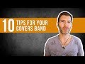 10 TIPS TO BUILD A SUCCESSFUL COVERS BAND / MAKE MONEY AS A MUSICIAN